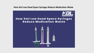 How 3ml Low Dead Space Syringes Reduce Mdicatioen Waste