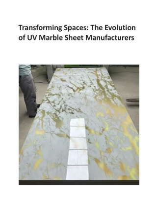 Transforming Spaces The Evolution of UV Marble Sheet Manufacturers