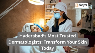 Hyderabad’s Most Trusted Dermatologists: Transform Your Skin Today