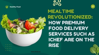 Mealtime Revolutionized How Premium Food Delivery Services Such as iChef Are on the Rise_compressed