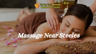 Massage Near Steeles– Where Serenity Dances with Ancient Healing