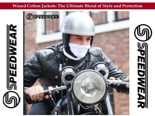 Waxed Cotton Jackets: The Ultimate Blend of Style and Protection