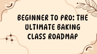 Beginner to Pro The Ultimate Baking Class Roadmap