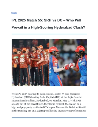 IPL 2025 Match 55_ SRH vs DC – Who Will Prevail in a High-Scoring Hyderabad Clash_