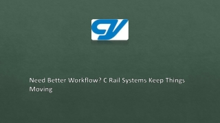 Need Better Workflow C Rail Systems Keep Things Moving