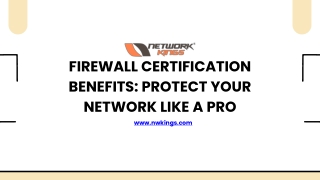 Firewall Certification Benefits Protect Your Network Like a Pro