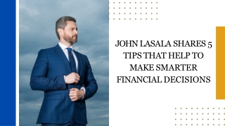 John Lasala Shares 5 Tips that Help to Make Smarter Financial Decisions