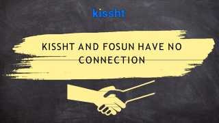 Kissht and Fosun Have No Connection
