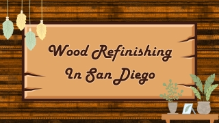Wood Refinishing in San Diego