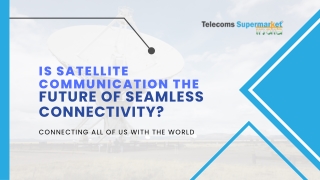 is satellite communication the future of seamless