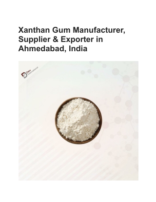 Xanthan Gum Manufacturer, Supplier & Exporter in Ahmedabad, India