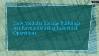 How Modular Storage Buildings Are Revolutionizing Industrial Operations