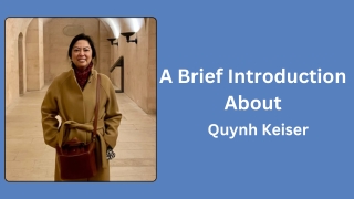 A Brief Introduction About Quynh Keiser