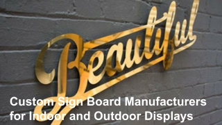 Custom Sign Board Manufacturers for Indoor and Outdoor Displays