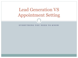 Lead Generation VS Appointment Setting Everything you need to know