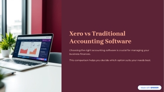 Xero vs Traditional Accounting Software Which Is Right for Your Business