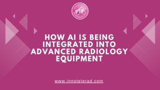 How AI Is Being Integrated into Advanced Radiology Equipment