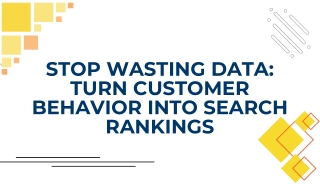 Stop Wasting Data Turn Customer Behavior into Search Rankings
