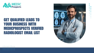 Augment your Business Engagements with MedicProspects Radiologist Email List