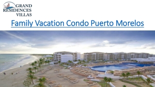 Family Vacation Condo Puerto Morelos