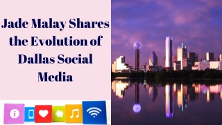 Jade Malay Shares the Evolution of Dallas Social Media