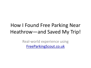 how i found free parking near heathrow and saved my trip