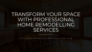 Transform Your Space with Professional Home Remodelling Services
