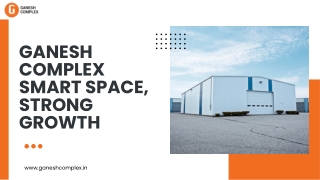 ganesh complex smart space strong growth