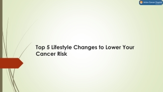 Top 5 Lifestyle Changes to Lower Your Cancer Risk