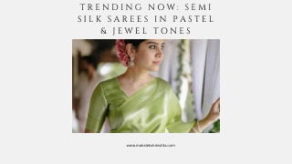 Trending Now Semi Silk Sarees in Pastel & Jewel Tones
