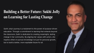 Sukhi Jolly’s Vision: Educate, Empower, Elevate Lives