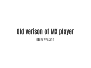 old verison of mx player older version