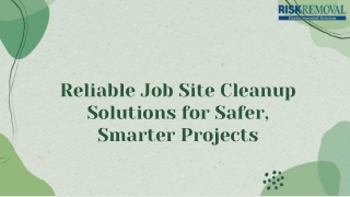 Reliable Job Site Cleanup Solutions for Safer, Smarter Projects