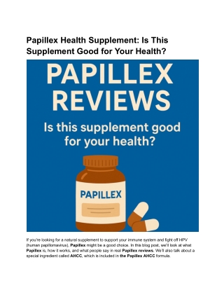Papillex Health Supplement_ Is This Supplement Good for Your Health