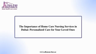 The Importance of Home Care Nursing Services in Dubai Personalized Care for Your Loved Ones