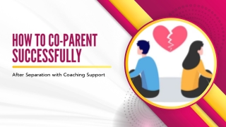 How to Co-Parent Successfully After Separation with Coaching Support