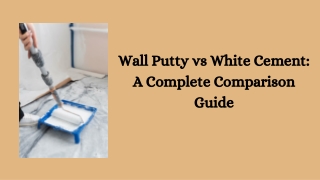 Wall Putty vs White Cement A Complete Comparison Guide