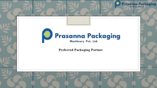 Prasanna Packaging – Innovative Packaging Machinery Solutions in India