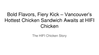 Bold Flavors, Fiery Kick – Vancouver’s Hottest Chicken Sandwich Awaits