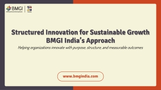 Structured Innovation for Sustainable Growth BMGI India’s Approach