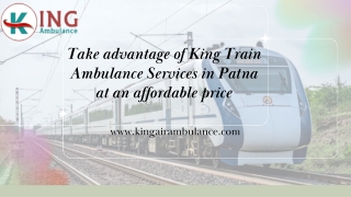 Take advantage of King Train Ambulance Services in Patna and Ranchi at an affordable price