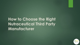 how to choose the right nutraceutical third party manufacturer