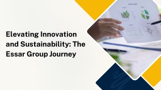 Elevating Innovation and Sustainability The Essar Group Journey