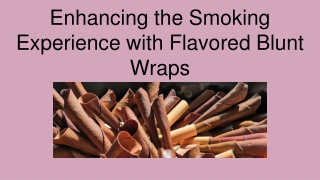 Enhancing the Smoking Experience with Flavored Blunt Wraps