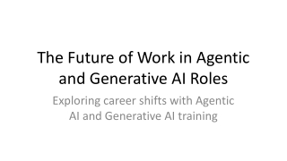 The Future of Work in Agentic and Generative AI Roles