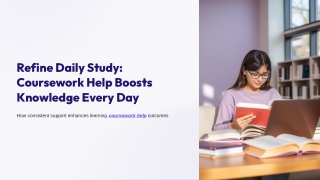 Refine Daily Study Coursework Help Boosts Knowledge Every Day
