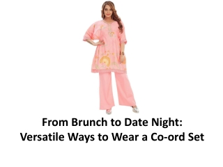 From Brunch to Date Night Versatile Ways to Wear a Co-ord Set
