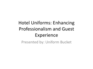 Hotel Uniforms Enhancing Professionalism and Guest Experience