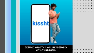 debunking myths no links between kissht and fosun