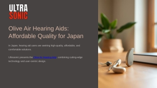 Affordable Olive Air Hearing Aids in Japan Quality and Comfort Combined
